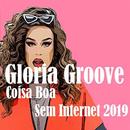 Gloria Groove - Coisa Boa Sem Internet 2019 APK
