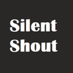 Silent Shout