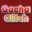 Gacha Glitch Tips