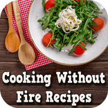 Cooking Without Fire Recipes App