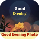 good evening photo APK