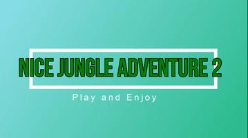 Nice 🍎🍎 🍀  Jungle Adventure 2 Cartaz