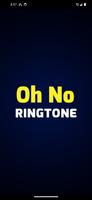 Oh No Ringtone Affiche