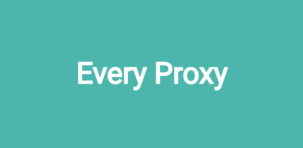 How to Download Every Proxy APK Latest Version 13.11 for Android 2024 image
