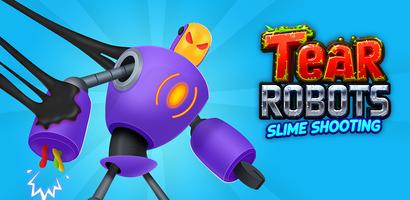 Tear Robots: Slime Shooting poster