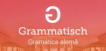 Grammatisch - Aprenda Alemão