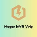 Megan hf/ft Vvip