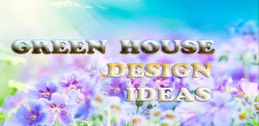 Green House Ideas