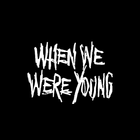 When We Were Young icône