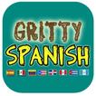 ”Gritty Spanish