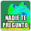 Nadie Te Preguntó Botón 🐸🔥😂