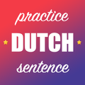 Dutch Sentence Practice