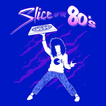 Slice of the 80s icono