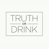 Truth or Drink - Drinking game