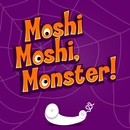 Moshi Moshi, Monster! APK