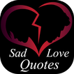 Sad Love Quotes & Broken Heart Sayings with Images