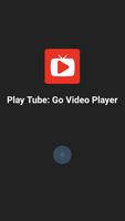 Play Tube: Go Video Player Affiche