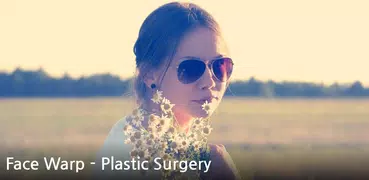 Face Warp - Plastic Surgery