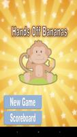 Hands Off Bananas Affiche