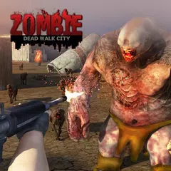 Dead Walk City : Zombie Shoot APK 下載