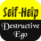 Self Help and The Destructive Ego Zeichen