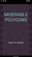 Miserable Polygons Affiche
