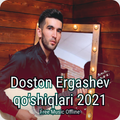 Doston Ergashev Qo'shiqlari 2021