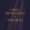 Oral pathology e theories