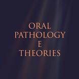 Oral pathology e theories