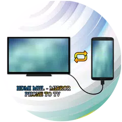 HDMI MHL - Mirror Phone To TV APK download
