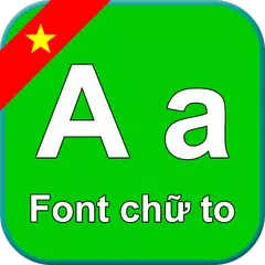 Phông chữ lớn - Chữ to - Big font 2019 APK download