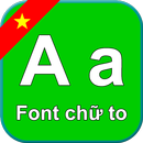 Phông chữ lớn - Chữ to - Big font 2019-APK