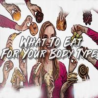 What To Eat For Your Body Type โปสเตอร์