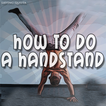 How To Do A Handstand