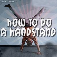 How To Do A Handstand plakat