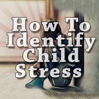 How To Identify Child Stress Affiche