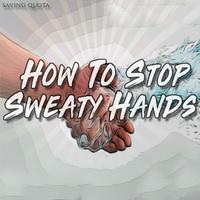How To Stop Sweaty Hands پوسٹر