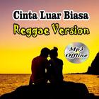 Cinta Luar Biasa Versi Reggae 图标