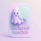 Hide Yourself From Chats