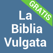 ”La Biblia Vulgata GRATIS!