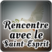 Rencontre avec le Saint-Esprit