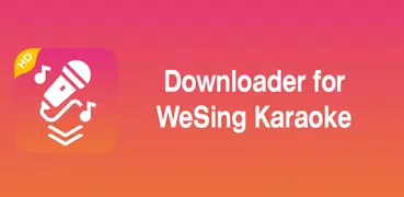 Downloader for Wesing Karaoke