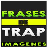 Imagenes de Trap con Frases icône