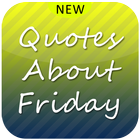 Quotes about Friday ícone