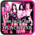 Icona How You Like That - Blackpink Song Offline