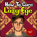 How To Cure Lazy Eye