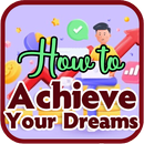 How to Achieve Your Dreams APK