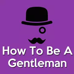 How To Be A Gentleman(Modern M APK Herunterladen
