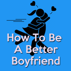 How To Be A Better Boyfriend(Good Boyfriend) simgesi
