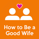 How to Be A Good Wife (Best Wi APK